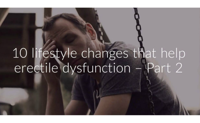 10 lifestyle changes that help erectile dysfunction Part 2 VIDEO